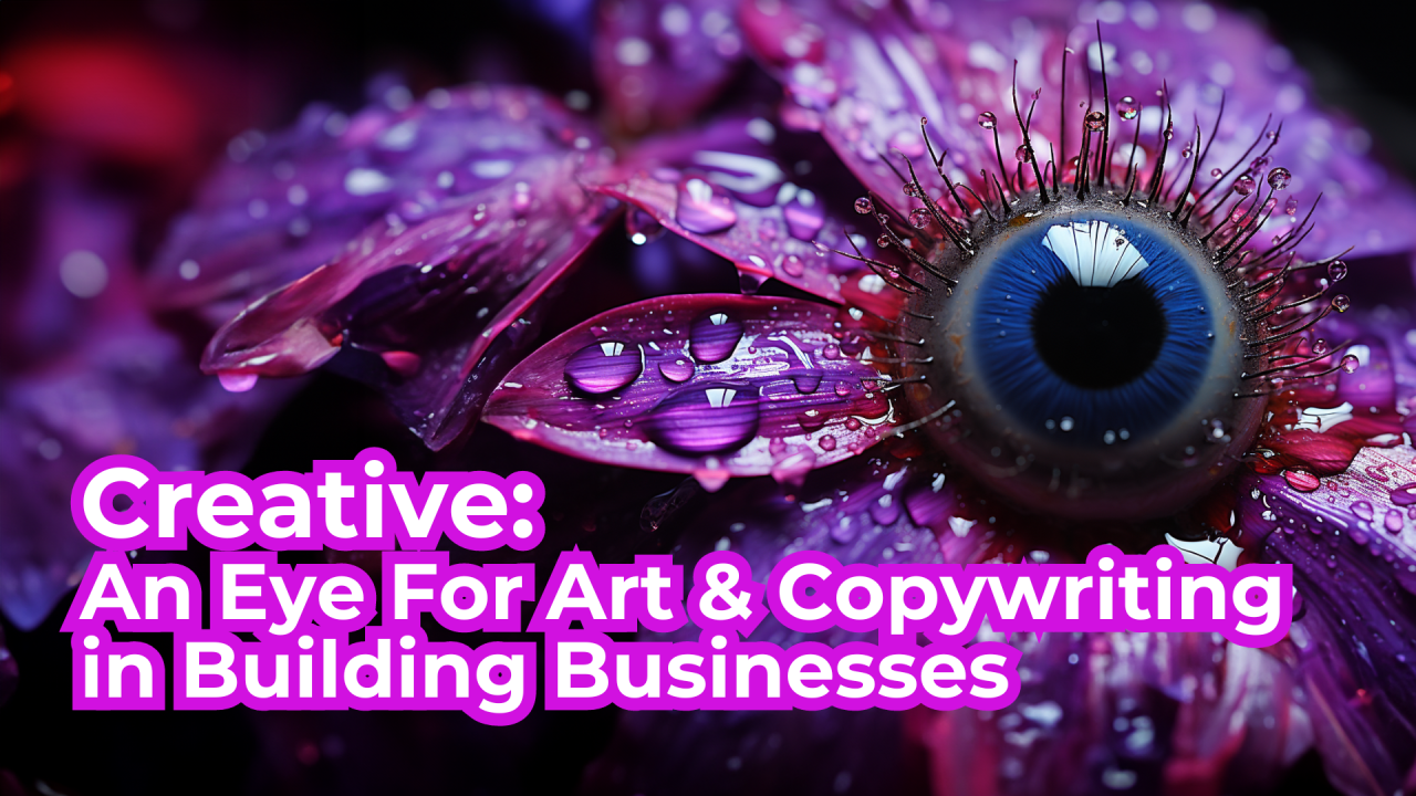 Image for an article talking about having an eye for art and copywriting in building businesses